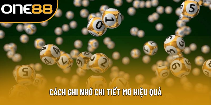 Cách ghi nhớ chi tiết mơ hiệu quả