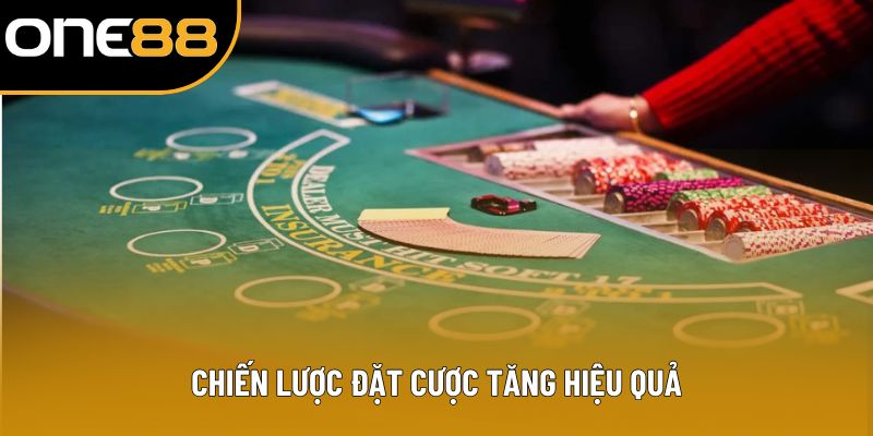 Chiến lược đặt cược tăng hiệu quả