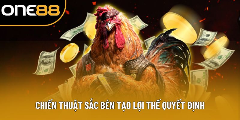 Chiến thuật sắc bén tạo lợi thế quyết định Chiến thuật sắc bén tạo lợi thế quyết định