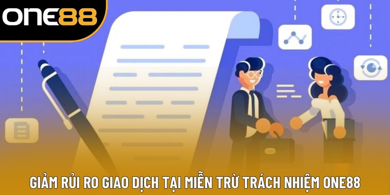 Giảm rủi ro giao dịch tại miễn trừ trách nhiệm ONE88