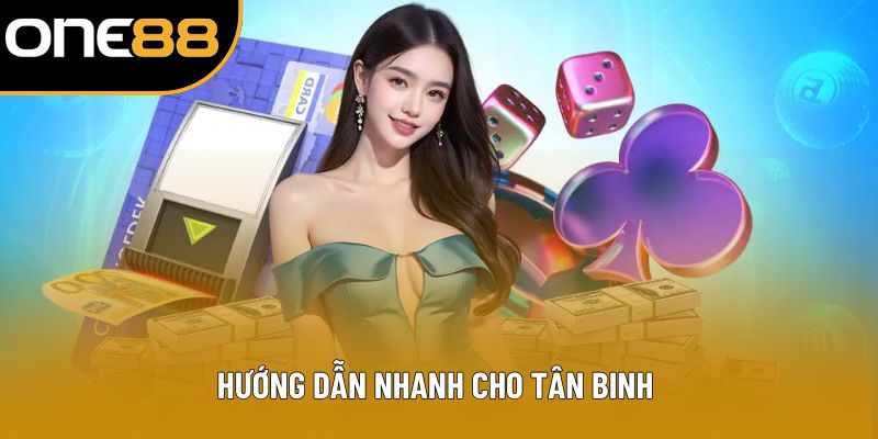 Hướng dẫn nhanh cho tân binh 