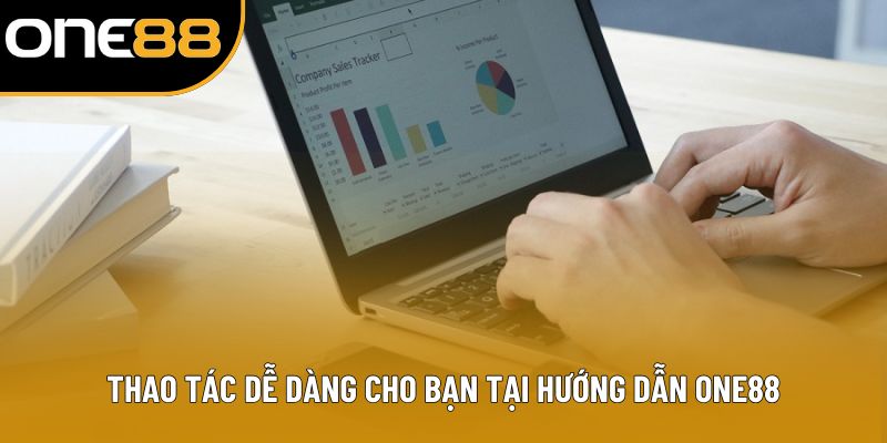 Thao tác dễ dàng cho bạn tại hướng dẫn ONE88