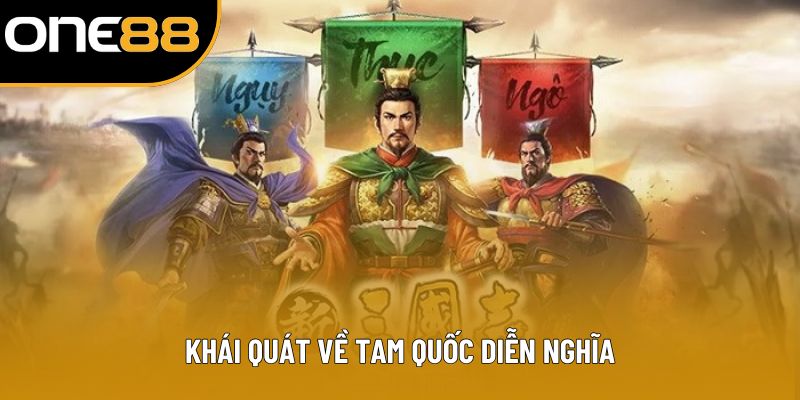 Khái quát về tam quốc diễn nghĩa