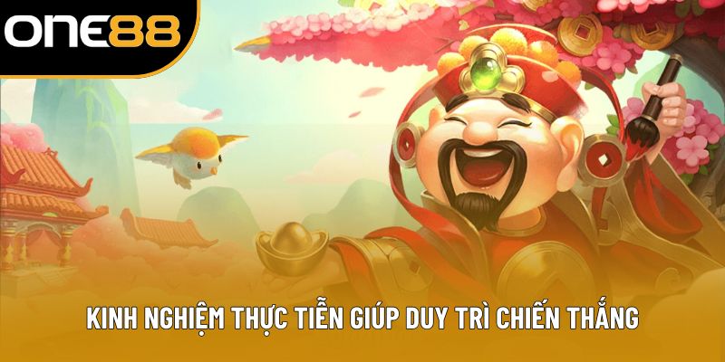 Kinh nghiệm thực tiễn giúp duy trì chiến thắng