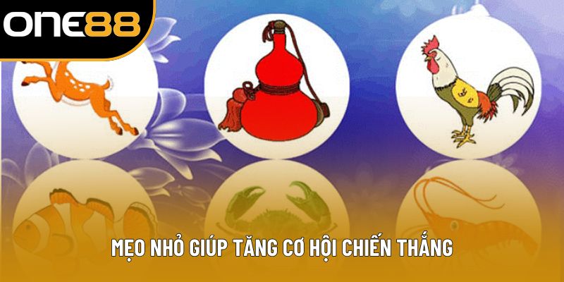 Mẹo nhỏ giúp tăng cơ hội chiến thắng
