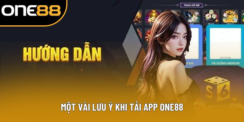 Một vài lưu ý khi tải app ONE88