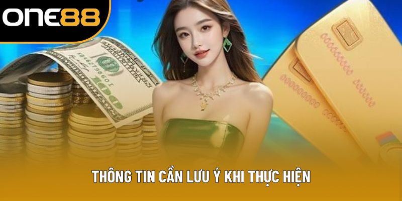 Thông tin cần lưu ý khi thực hiện