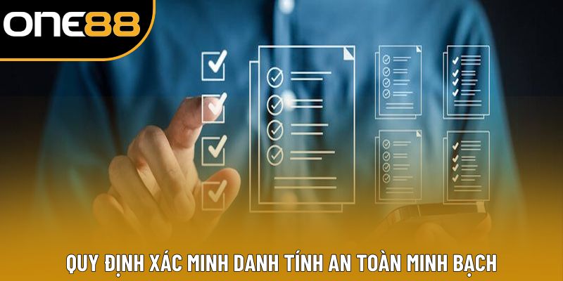 Quy định xác minh danh tính an toàn minh bạch